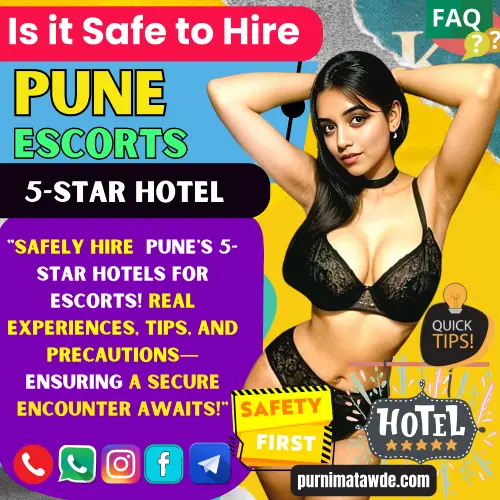 Is It Safe to Hire Pune Escorts in 5-Star Hotels? Tips and Past Experiences