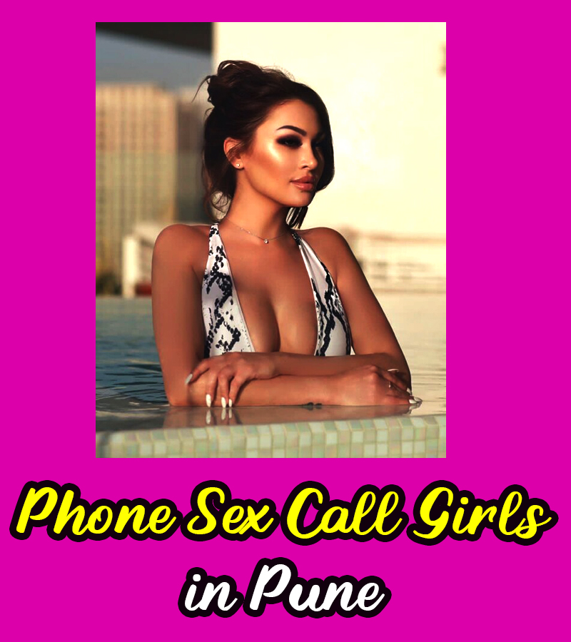 Book Phone Sex Call girls in Pune